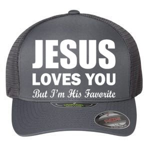 Jesus Loves You But I'm His Favorite Flexfit Unipanel Trucker Cap