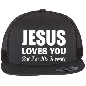 Jesus Loves You But I'm His Favorite Flat Bill Trucker Hat