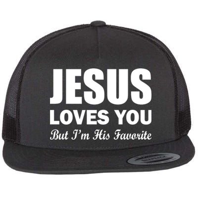 Jesus Loves You But I'm His Favorite Flat Bill Trucker Hat