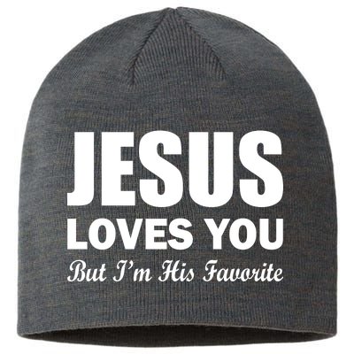 Jesus Loves You But I'm His Favorite Sustainable Beanie