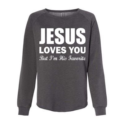 Jesus Loves You But I'm His Favorite Womens California Wash Sweatshirt