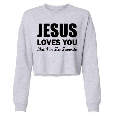 Jesus Loves You But I'm His Favorite Cropped Pullover Crew