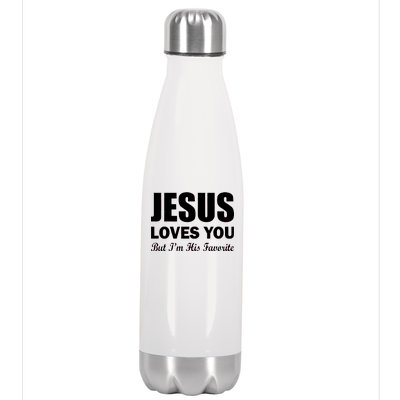 Jesus Loves You But I'm His Favorite Stainless Steel Insulated Water Bottle