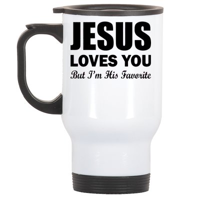 Jesus Loves You But I'm His Favorite Stainless Steel Travel Mug