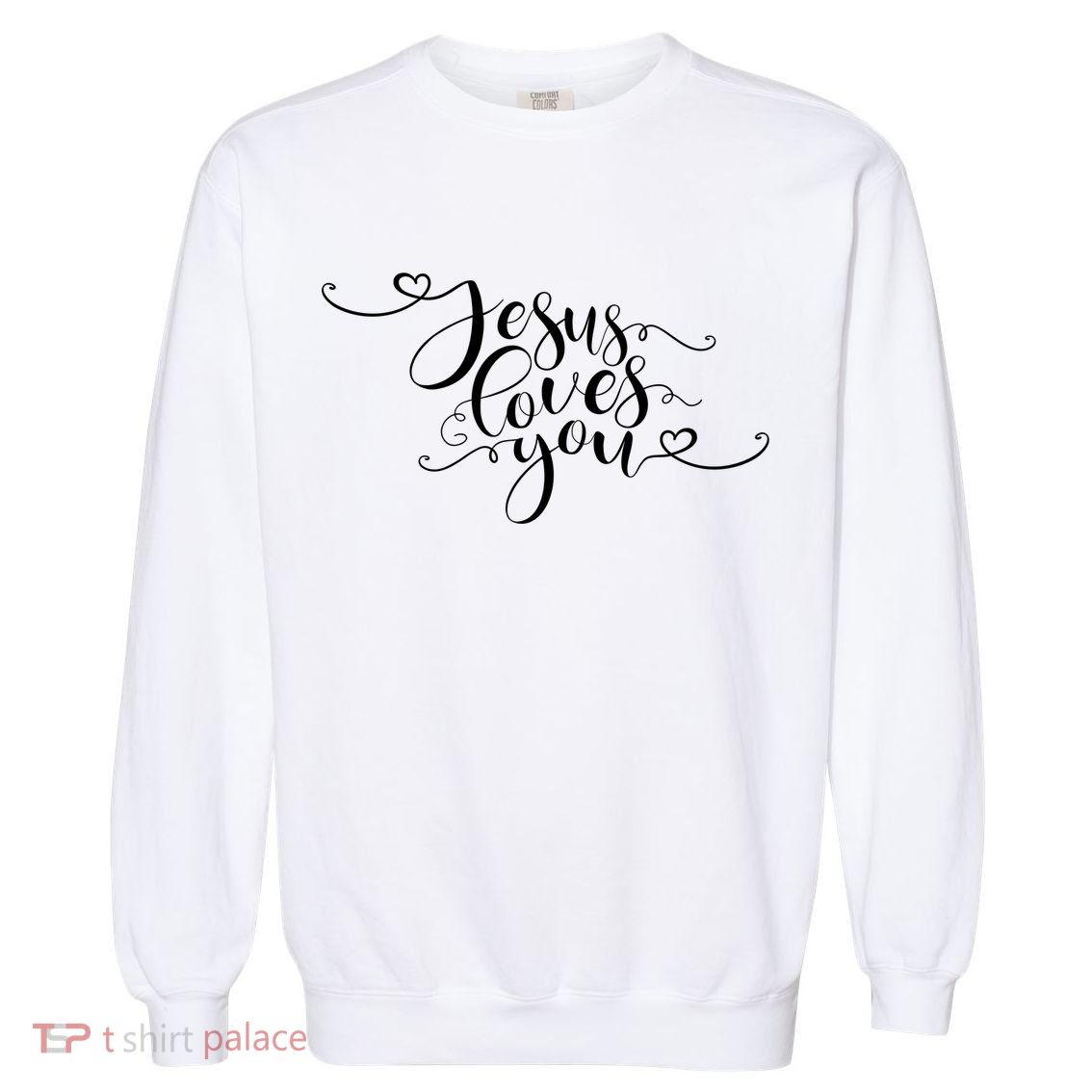 Jesus Loves You Cursive Style Garment-Dyed Sweatshirt