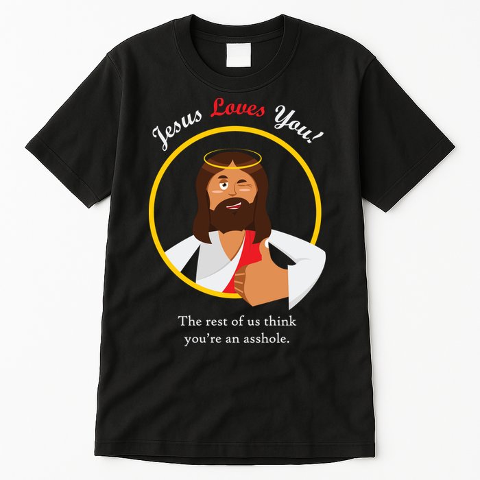 Jesus Loves You Funny Christian Tall T-Shirt