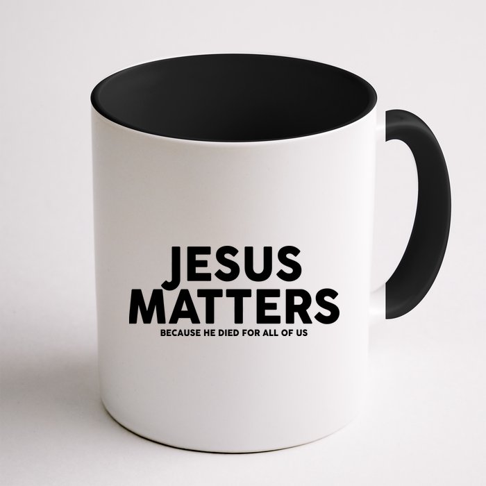 Jesus Matters Because He Died For All Of Us Mug