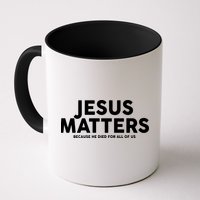 Jesus Matters Because He Died For All Of Us Mug