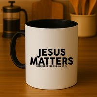 Jesus Matters Because He Died For All Of Us Mug