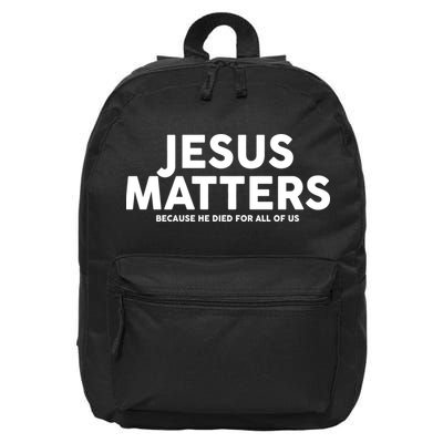 Jesus Matters Because He Died For All Of Us 16 in Basic Backpack