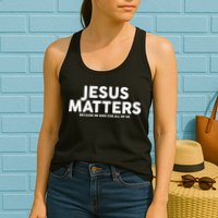 Jesus Matters Because He Died For All Of Us Womens Tank Top