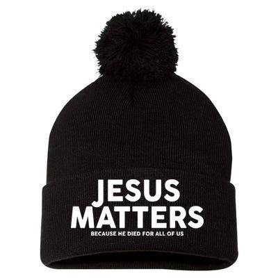 Jesus Matters Because He Died For All Of Us Pom Pom 12in Knit Beanie