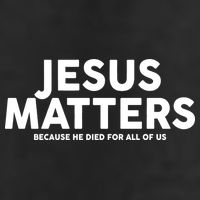 Jesus Matters Because He Died For All Of Us Hat