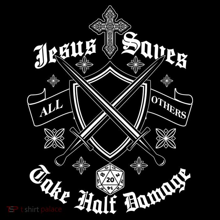 Jesus Saves All Others Take Half Damage DnD Game 16 in Basic Backpack