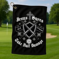 Jesus Saves All Others Take Half Damage DnD Game Golf Towel