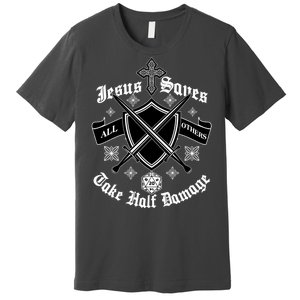 Jesus Saves All Others Take Half Damage DnD Game Premium T-Shirt