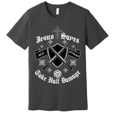 Jesus Saves All Others Take Half Damage DnD Game Premium T-Shirt