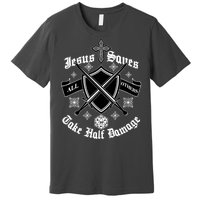 Jesus Saves All Others Take Half Damage DnD Game Premium T-Shirt