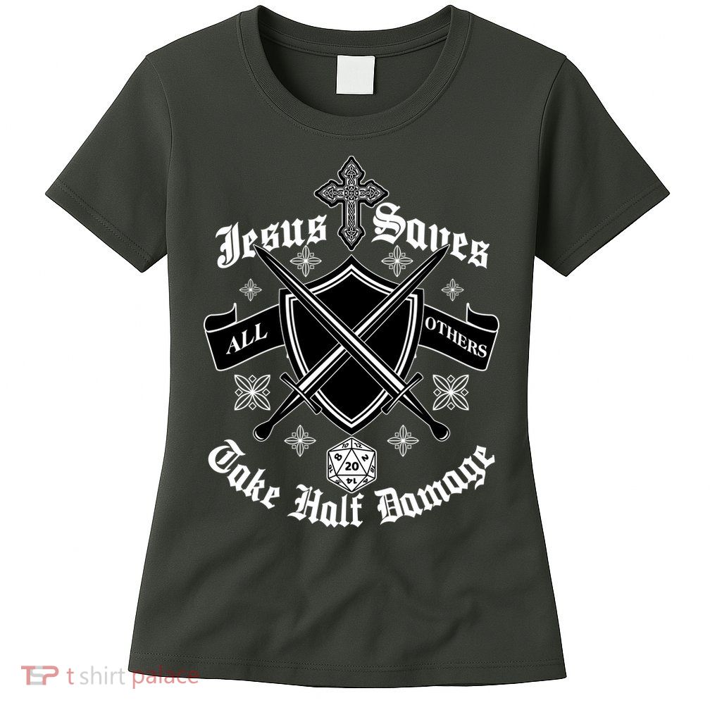 Jesus Saves All Others Take Half Damage DnD Game Womens T-Shirt