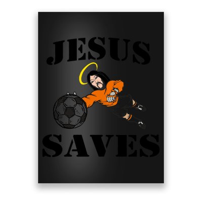 Jesus Saves Soccer Goalie Poster