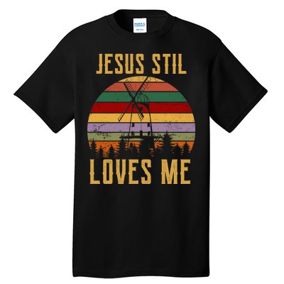 Jesus Still Loves Me Vintage Windmill Tall T-Shirt