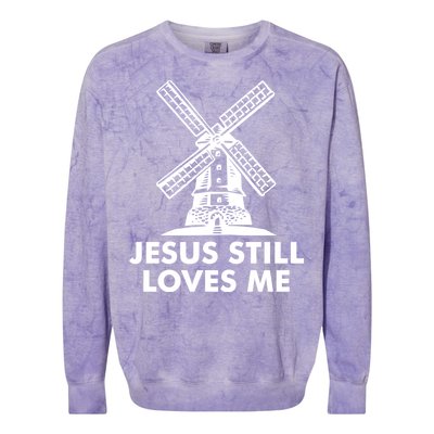 Jesus Still Loves Me Windmill Colorblast Crewneck Sweatshirt