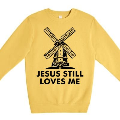 Jesus Still Loves Me Windmill Premium Crewneck Sweatshirt