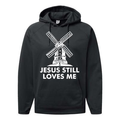 Jesus Still Loves Me Windmill Performance Fleece Hoodie