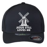 Jesus Still Loves Me Windmill Flexfit Unipanel Trucker Cap