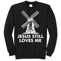 Jesus Still Loves Me Windmill Sweatshirt