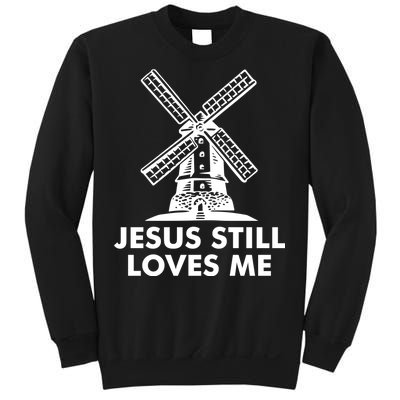 Jesus Still Loves Me Windmill Sweatshirt