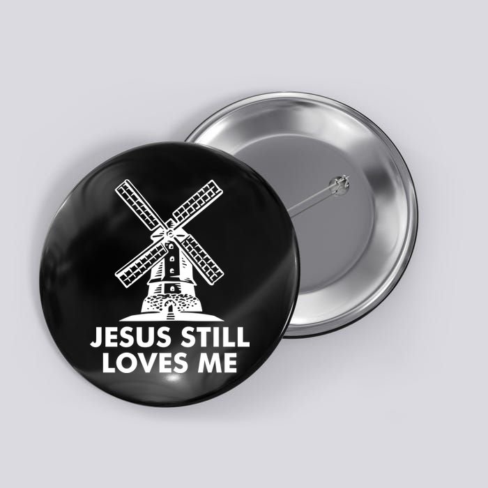 Jesus Still Loves Me Windmill Button