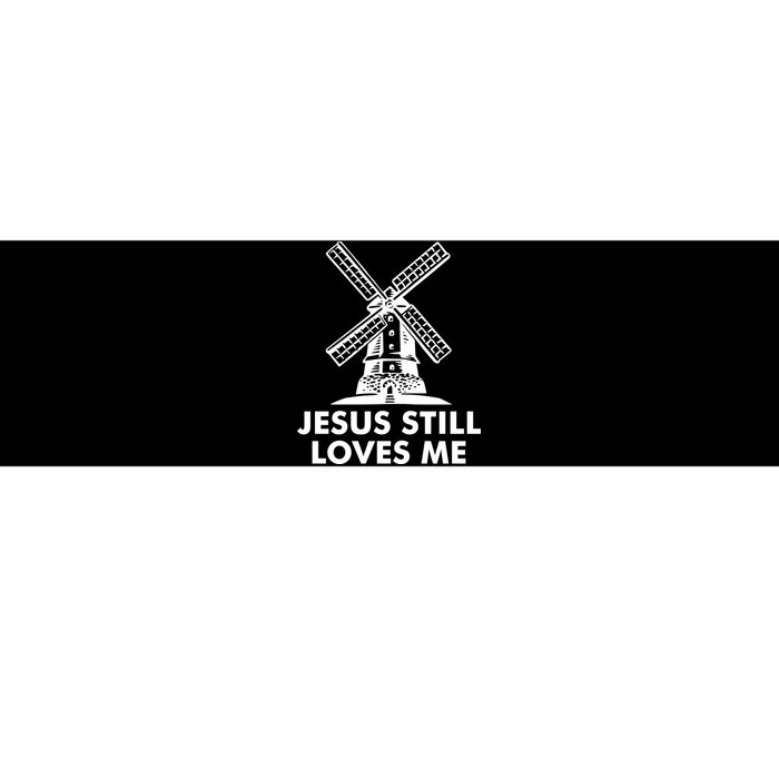 Jesus Still Loves Me Windmill Bumper Sticker