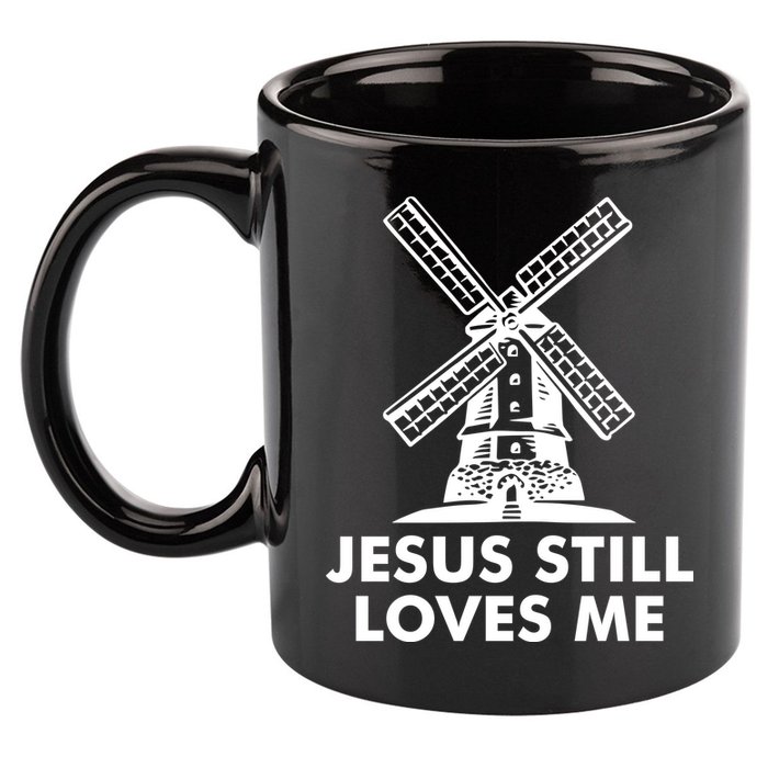 Jesus Still Loves Me Windmill 11oz C Handle Ceramic Mug