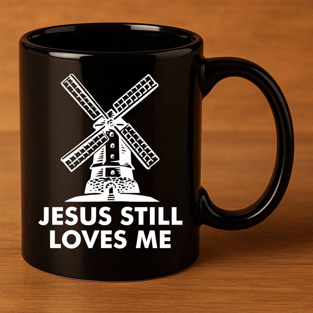 Jesus Still Loves Me Windmill 11oz C Handle Ceramic Mug