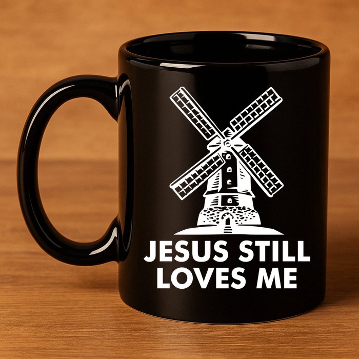 Jesus Still Loves Me Windmill 11oz C Handle Ceramic Mug