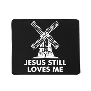 Jesus Still Loves Me Windmill Mousepad