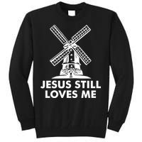 Jesus Still Loves Me Windmill Tall Sweatshirt