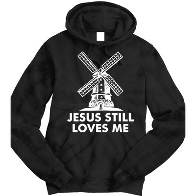 Jesus Still Loves Me Windmill Tie Dye Hoodie