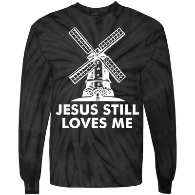 Jesus Still Loves Me Windmill Tie-Dye Long Sleeve Shirt