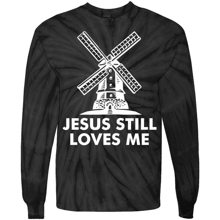 Jesus Still Loves Me Windmill Tie-Dye Long Sleeve Shirt