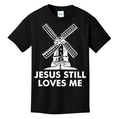 Jesus Still Loves Me Windmill Kids T-Shirt