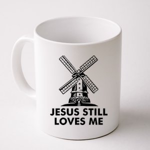 Jesus Still Loves Me Windmill Coffee Mug