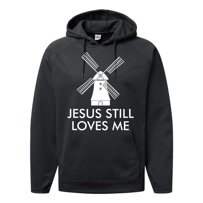 Jesus Still Loves Me Windmill Christian Performance Fleece Hoodie