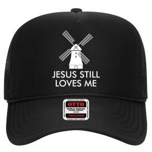 Jesus Still Loves Me Windmill Christian High Crown Mesh Back Trucker Hat