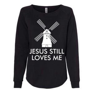 Jesus Still Loves Me Windmill Christian Womens California Wash Sweatshirt