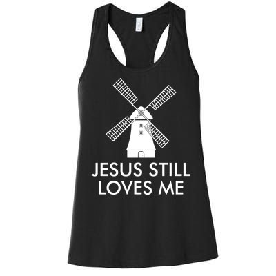 Jesus Still Loves Me Windmill Christian Women's Racerback Tank