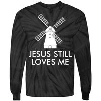 Jesus Still Loves Me Windmill Christian Tie-Dye Long Sleeve Shirt