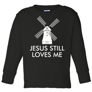 Jesus Still Loves Me Windmill Christian Toddler Long Sleeve Shirt