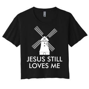 Jesus Still Loves Me Windmill Christian Women's Crop Top Tee